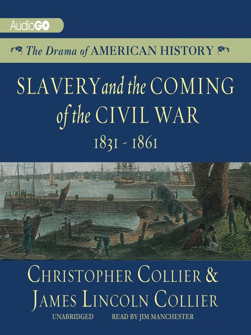 Title details for Slavery and the Coming of the Civil War by Christopher Collier - Available